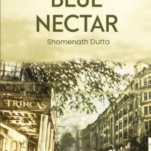 Blue Nectar – Shomenath Dutta